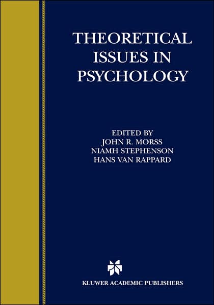 Theoretical Issues in Psychology: Proceedings of the International Society for Theoretical Psychology 1999 Conference - International Society for Theoretical Psychology - Books - Springer - 9780792373377 - May 31, 2001