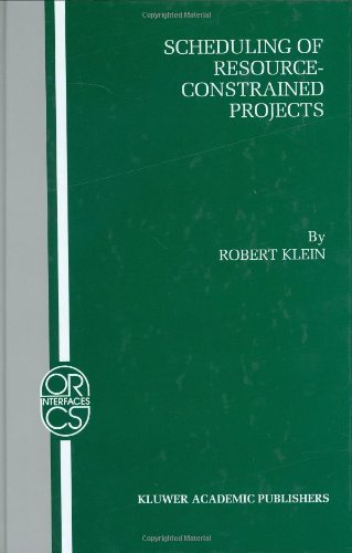 Cover for Robert Klein · Scheduling of Resource-Constrained Projects - Operations Research / Computer Science Interfaces Series (Inbunden Bok) [2000 edition] (1999)
