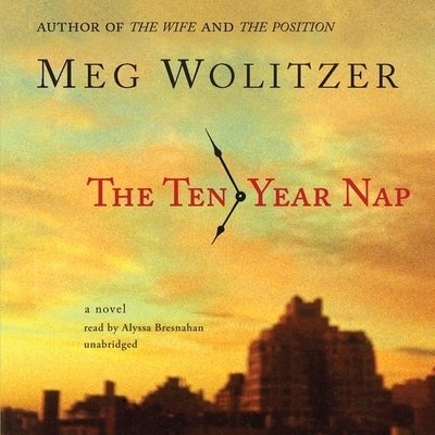 Cover for Meg Wolitzer · The Ten-Year Nap (MP3-CD) (2008)