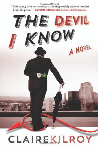 Cover for Claire Kilroy · The Devil I Know (Pocketbok) (2014)