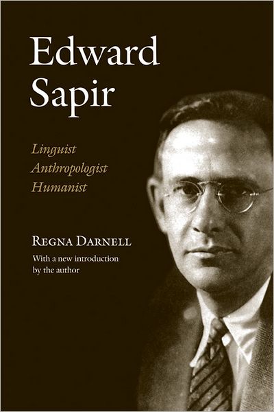 Cover for Regna Darnell · Edward Sapir: Linguist, Anthropologist, Humanist (Paperback Book) (2010)