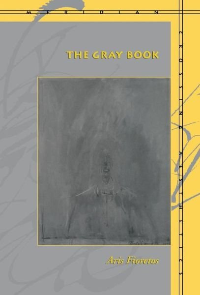 Cover for Aris Fioretos · The Gray Book - Meridian: Crossing Aesthetics (Hardcover bog) (1999)