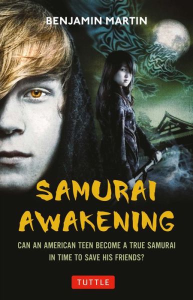 Cover for Benjamin Martin · Samurai Awakening: Can an American Teen Become a True Samurai in Time to Save His Friends? (Paperback Book) (2016)