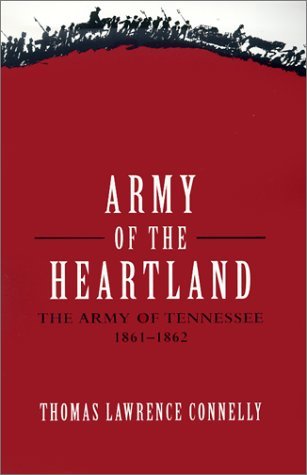 Cover for Thomas Lawrence Connelly · Army of the Heartland: The Army of Tennessee, 1861-1862 (Paperback Book) (2001)