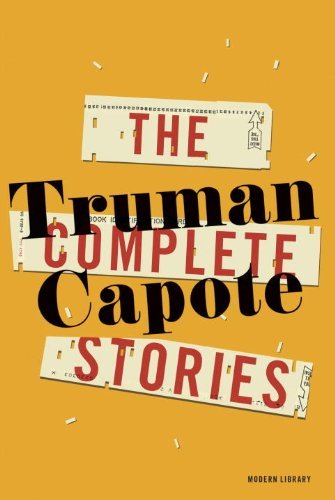 Cover for Truman Capote · The Complete Stories (Hardcover bog) [Reprint edition] (2013)