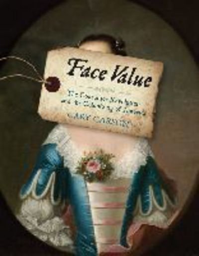 Cover for Cary Carson · Face Value: The Consumer Revolution and the Colonizing of America (Paperback Book) (2017)