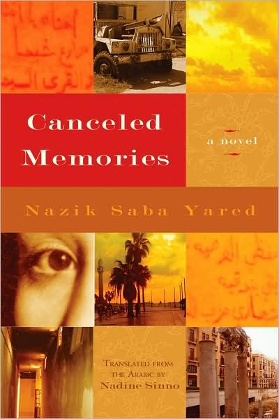 Cover for Nazik S Yared · Canceled Memories: A Novel - Middle East Literature In Translation (Hardcover Book) (2009)