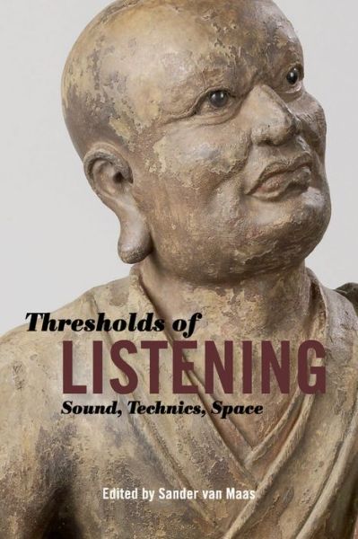 Cover for Sander Van Maas · Thresholds of Listening: Sound, Technics, Space (Hardcover Book) (2015)