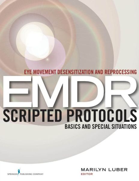 Cover for Marilyn Luber · Eye Movement Desensitization and Reprocessing (EMDR) Scripted Protocols: Basics and Special Situations (Paperback Book) (2009)