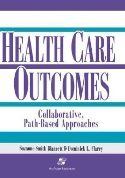 Cover for Suzanne Smith Blancett · Outcomes in Collaborative Path-Based Care: Respiratory, Neonatal / Pediatric, General Surgery, Orthopedics, Geriatrics (Paperback Book) (2007)