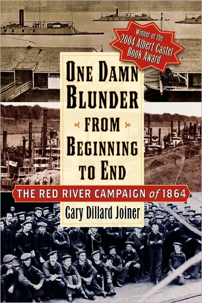 Cover for Gary Dillard Joiner · One Damn Blunder from Beginning to End: The Red River Campaign of 1864 (Paperback Book) (2003)