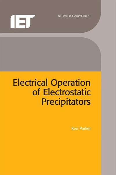 Cover for Ken Parker · Electrical Operation of Electrostatic Precipitators - Energy Engineering (Hardcover Book) (2003)