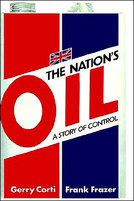 Cover for Gerry Corti · The Nation's Oil: A Story of Control (Hardcover Book) [1983 edition] (1983)