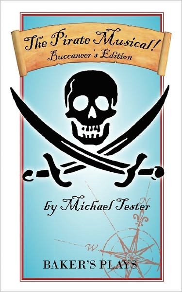 Cover for Michael Tester · The Pirate Musical! - Buccaneer's Edition (Paperback Book) (2010)