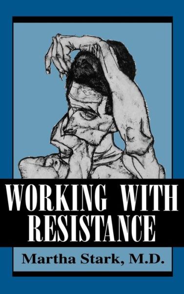 Cover for Martha Stark · Working With Resistance (Hardcover Book) (1995)