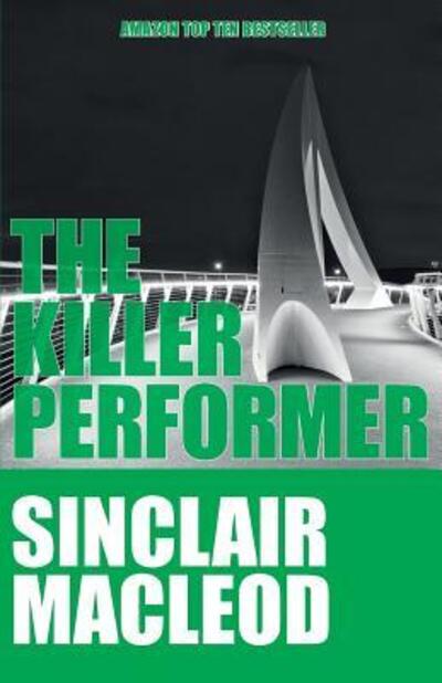 The Killer Performer - Sinclair Macleod - Books - Marplesi Books - 9780956698377 - June 30, 2012