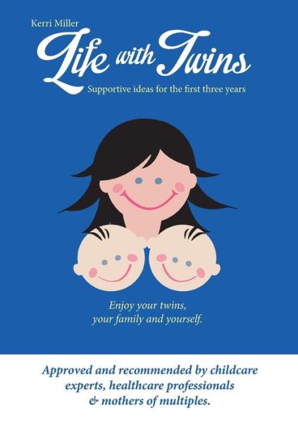 Cover for Kerri Miller · Life with Twins - Supportive Ideas for the First Three Years (Paperback Book) [Revised edition] (2014)