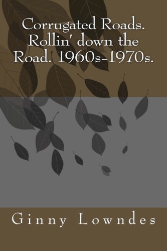 Cover for Ms Ginny Dixon Lowndes · Corrugated Roads. Rollin' Down the Road. 1960s - 1970s (Volume 2) (Paperback Bog) (2013)