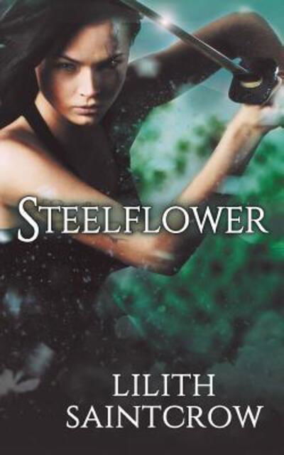 Steelflower - Lilith Saintcrow - Książki - Lilith Saintcrow, LLC - 9780989975377 - 14 czerwca 2017