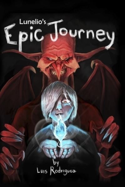 Lunelio's Epic Journey - Luis Rodriguez - Książki - Alchemy Hero Publishing - 9780997543377 - 24 września 2018