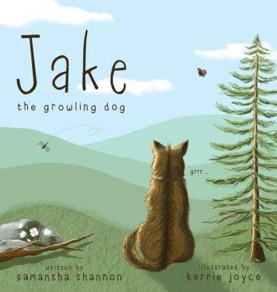 Cover for Samantha Shannon · Jake the Growling Dog : A Children's Book about the Power of Kindness, Celebrating Diversity, and Friendship (Gebundenes Buch) (2019)