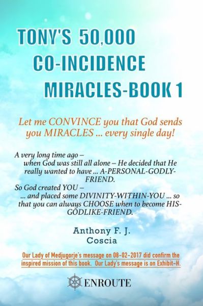 Tony's 50,000 Co-Incidence Miracles - Anthony Fj Coscia - Books - En Route Books & Media - 9780999114377 - July 30, 2017