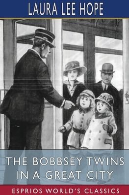 Cover for Laura Lee Hope · The Bobbsey Twins in a Great City (Esprios Classics) (Paperback Bog) (2024)