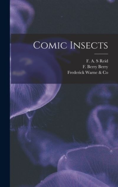 Cover for F a S Reid · Comic Insects (Hardcover Book) (2021)