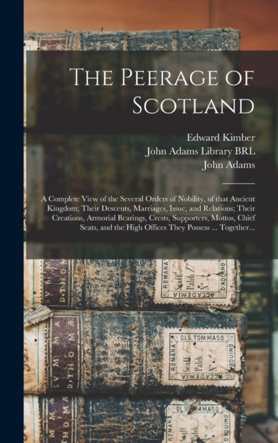 Cover for Edward 1719-1769 Kimber · The Peerage of Scotland (Hardcover bog) (2021)