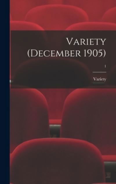 Variety (December 1905); 1 - Variety - Książki - Legare Street Press - 9781013752377 - 9 września 2021