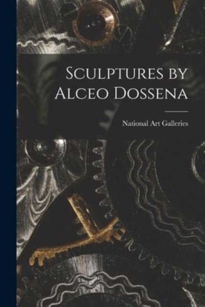 Cover for N Y ) National Art Galleries (New York · Sculptures by Alceo Dossena (Taschenbuch) (2021)