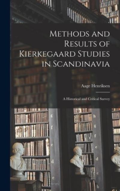 Cover for Aage Henriksen · Methods and Results of Kierkegaard Studies in Scandinavia; a Historical and Critical Survey (Hardcover Book) (2021)
