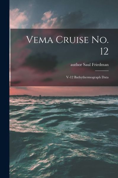 Cover for Saul Author Friedman · Vema Cruise No. 12 (Paperback Book) (2021)