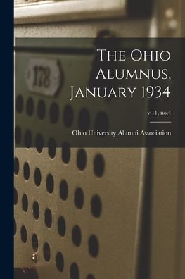 Cover for Ohio University Alumni Association · The Ohio Alumnus, January 1934; v.11, no.4 (Taschenbuch) (2021)