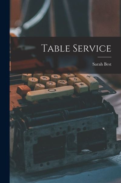 Cover for Sarah Best · Table Service (Book) (2022)