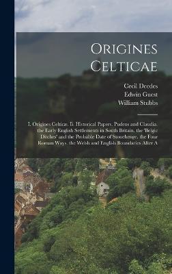 Cover for William Stubbs · Origines Celticae (Inbunden Bok) (2022)