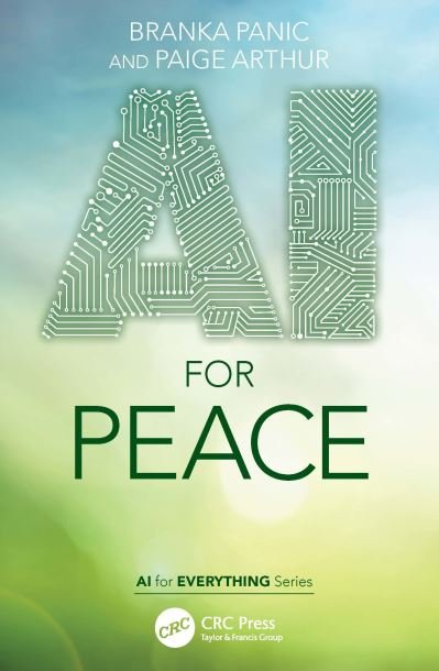 AI for Peace - AI for Everything - Branka Panic - Livres - Taylor & Francis Ltd - 9781032418377 - 19 avril 2024
