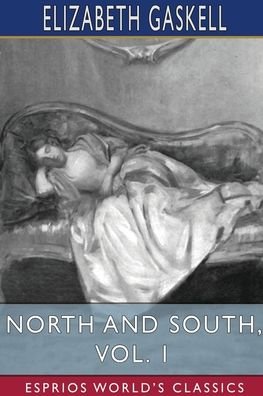Cover for Elizabeth Cleghorn Gaskell · North and South, Vol. 1 (Esprios Classics) (Taschenbuch) (2024)