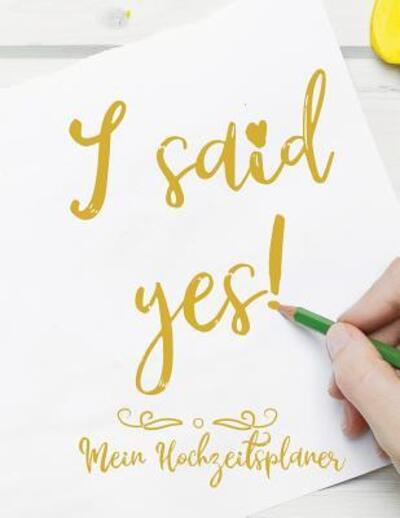 Cover for Hochzeit Planer · I said yes! - Mein Hochzeitsplaner (Taschenbuch) (2019)