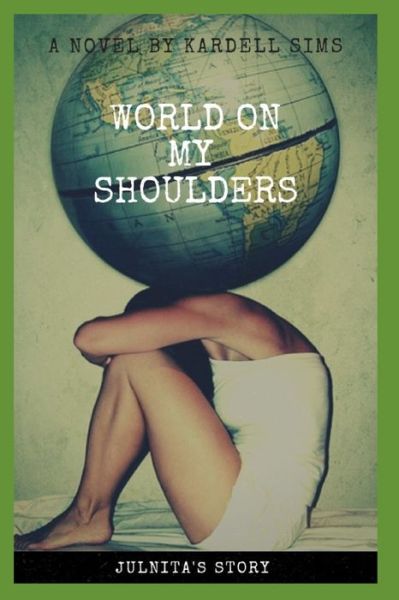 Cover for Kardell Sims · World on My Shoulders: Julnita's Story (Paperback Book) (2019)