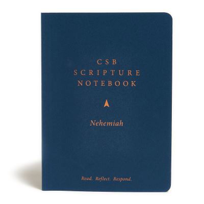 CSB Scripture Notebook, Nehemiah : Read. Reflect. Respond. - CSB Bibles by Holman - Books - Holman Bible Publishers - 9781087731377 - March 15, 2021