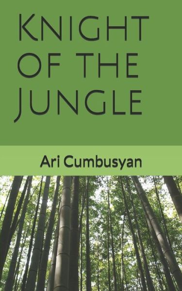 Cover for Ari Cumbusyan · Knight of the Jungle (Paperback Book) (2019)