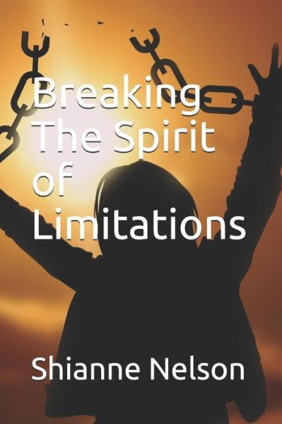 Cover for Brion E Nelson · Breaking The Spirit of Limitations (Paperback Book) (2019)