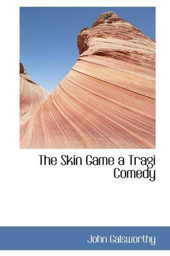 Cover for John Sir Galsworthy · The Skin Game a Tragi Comedy (Paperback Book) (2009)