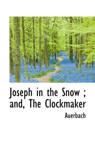 Cover for Auerbach · Joseph in the Snow; And, the Clockmaker (Inbunden Bok) (2009)