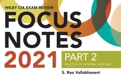 Cover for S. Rao Vallabhaneni · Wiley CIA Exam Review Focus Notes 2021, Part 2: Practice of Internal Auditing - Advances in Particle Physics (Pocketbok) (2021)