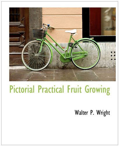 Cover for Walter P. Wright · Pictorial Practical Fruit Growing (Paperback Book) (2010)