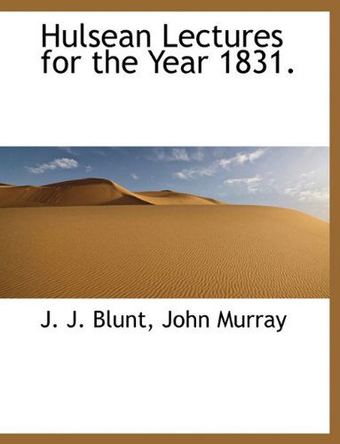 Cover for J. J. Blunt · Hulsean Lectures for the Year 1831. (Paperback Book) (2010)