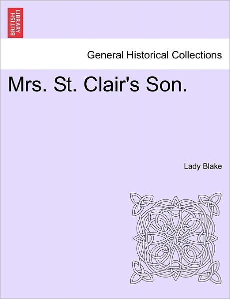 Cover for Lady Blake · Mrs. St. Clair's Son. (Paperback Book) (2011)