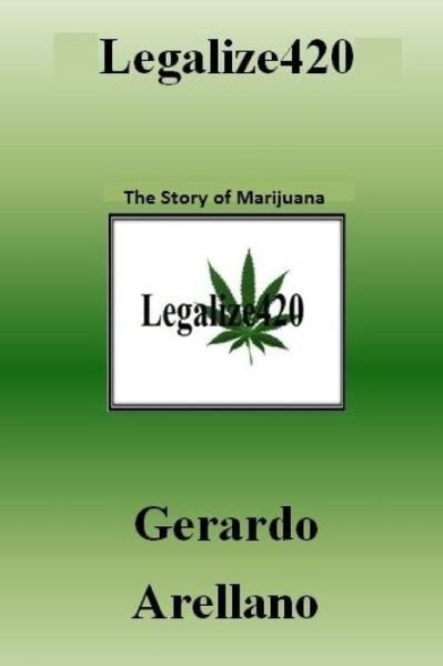 Cover for Gerardo Arellano · Legalize420 (Taschenbuch) (2013)